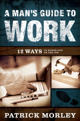 A Man’s Guide to Work