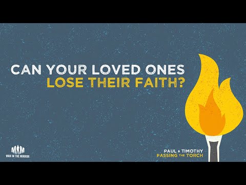Can Your Loved Ones Lose Their Faith?