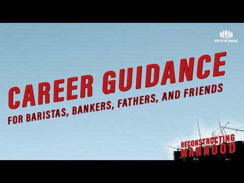 career-guidance-for-baristas-bankers-fathers-and-friends